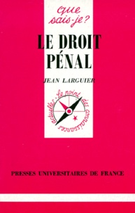 Jean Larguier - LE DROIT PENAL.