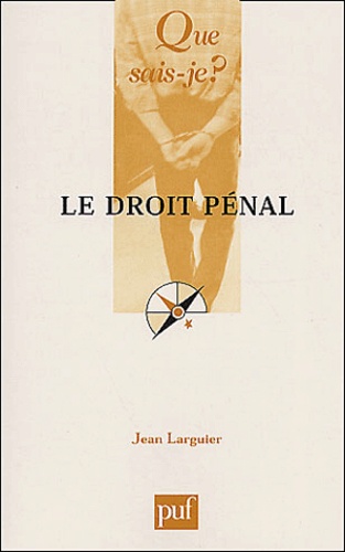Jean Larguier - Le droit pénal.