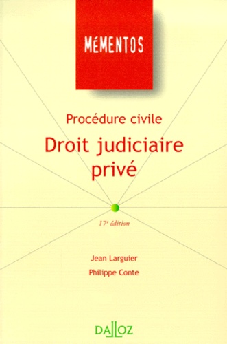 Jean Larguier et Philippe Conte - Procedure Civile. Droit Judiciaire Prive. 17eme Edition 2000.