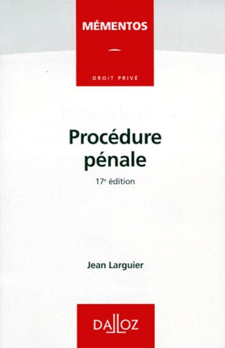 Jean Larguier - Procedure Penale. 17eme Edition, 1999.