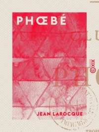 Jean Larocque - Phœbé - Les Voluptueuses.