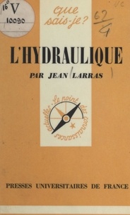 Jean Larras et Paul Angoulvent - L'hydraulique.