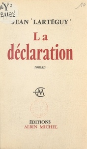 Jean Lartéguy - La déclaration.