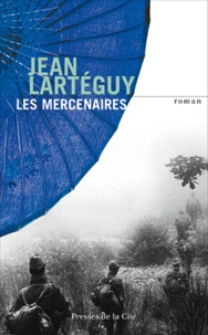 Jean Lartéguy - Les mercenaires.