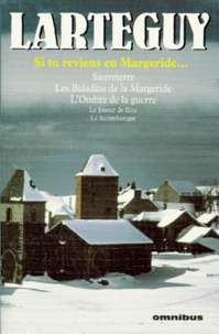 Jean Lartéguy - Si Tu Reviens En Margeride...Tomes 1 Et 2, Sauveterre, Les Baladins De La Margeride, L'Ombre De La Guerre.