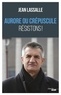 Jean Lassalle - Aurore ou crépuscule résistons !.