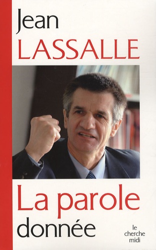 Jean Lassalle - La parole donnée.