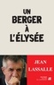 Jean Lassalle - Un berger à l'Elysée.