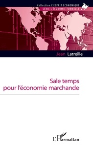 Jean Latreille - Sale temps pour l'économie marchande.