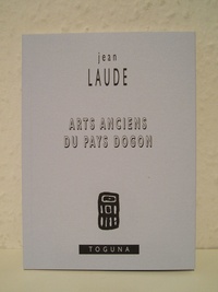 Jean Laude - Arts anciens du pays dogon.