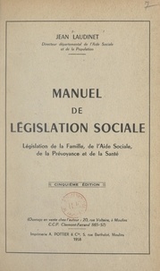 Jean Laudinet et J. Deprun - Manuel de législation sociale, législation de la famille, de l'aide sociale, de la prévoyance et de la santé.