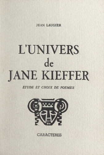L'univers de Jane Kieffer. Étude et choix de poèmes