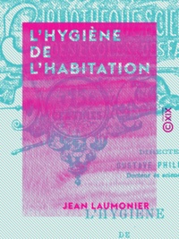 Jean Laumonier - L'Hygiène de l'habitation.
