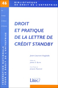 Jean-Laurent Anglade - Droit Et Pratique De La Lettre De Credit Standby.