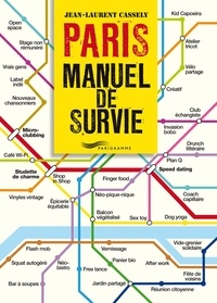 Jean-Laurent Cassely - Paris manuel de survie.
