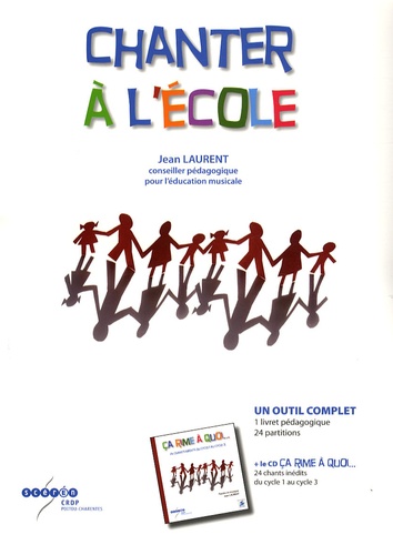 Jean Laurent - Chanter à l'école - Un outil complet (1 livret pédagogique, 24 partitions). 1 CD audio