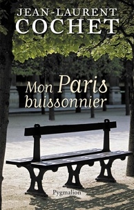 Jean-Laurent Cochet - Mon Paris buissonnier.