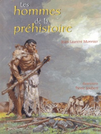 Jean-Laurent Monnier - Les Hommes De La Prehistoire.