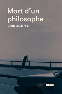 Jean Lauxerois - Mort d'un philosophe.