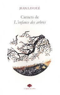 Jean Lavoué - Carnets de L'enfance des arbres.
