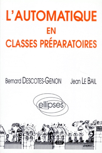 Jean Le Bail et Bernard Descotes-Genon - L'automatique en classes préparatoires.
