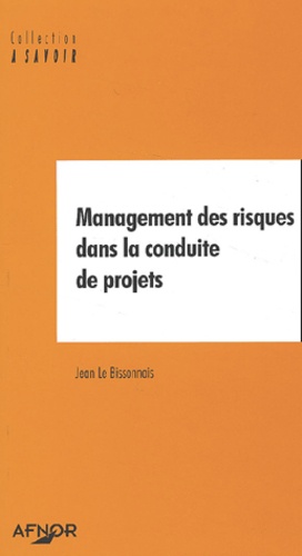 Jean Le Bissonnais - Management Des Risques Dans La Conduite De Projets.