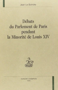 Debats Du Parlement De Paris Pendant La Minorite De Louis Xiv