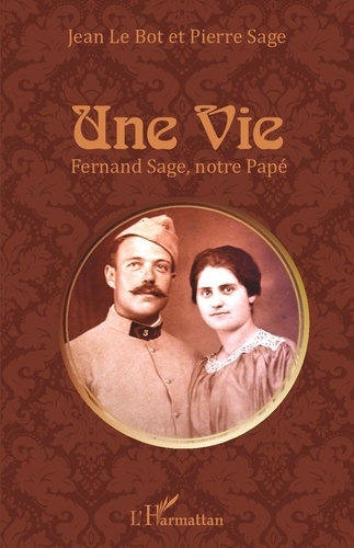 Jean Le Bot et Pierre Sage - Une vie - Fernand Sage, notre Papé.