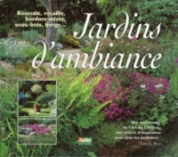 Jean Le Bret - Jardins D'Ambiance. Roseraie, Rocaille, Bordure Mixte, Sous-Bois, Berge....