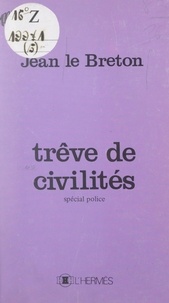 Jean Le Breton et Annie Chatti - Trêve de civilités.