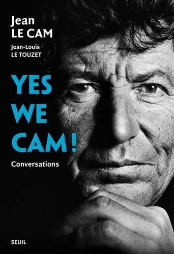 Jean Le Cam et Jean-Louis Le Touzet - Yes we Cam ! - Conversations avec Jean Le Cam.