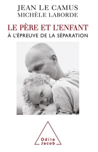 Le père et l'enfant à l'épreuve de la séparation