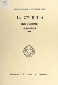 Le 27e B.T.A. Indochine, 1949-1954