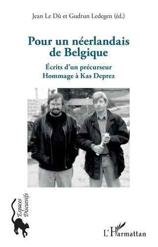 Jean Le Dû et Gudrun Ledegen - Pour un néerlandais de Belgique - Ecrits d'un précurseur - Hommage à Kas Deprez.