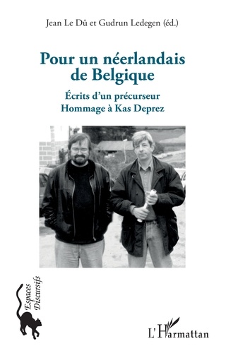 Pour un néerlandais de Belgique. Ecrits d'un précurseur - Hommage à Kas Deprez