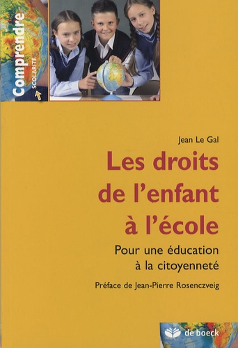 Jean Le Gal - Les droits de l'enfant à l'école - Pour une éducation à la citoyenneté.