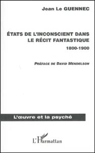 Etats De L'Inconscient Dans Le Recit Fantastique 1800-1900