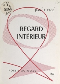 Jean Le Page et Henri Cognasse - Regard intérieur.