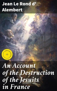 An Account of the Destruction of the Jesuits in France