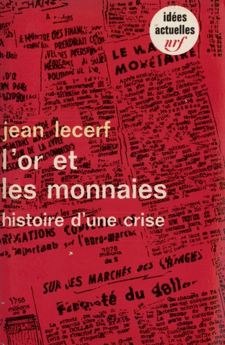 Jean Lecerf - L'or et les monnaies(histoire d'une crise).