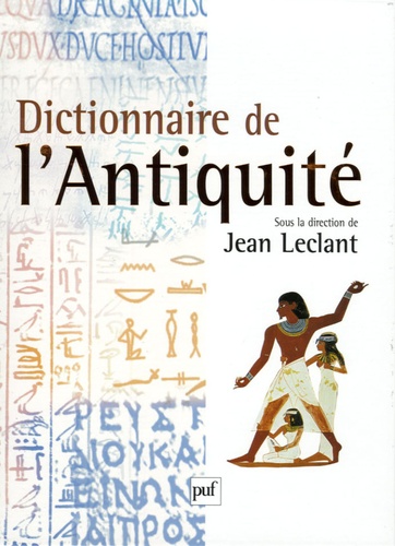 Jean Leclant et  Collectif - Dictionnaire de l'Antiquité.