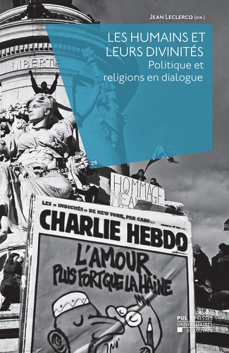 Jean Leclercq - Les Humains et leurs divinités - Politique et religions en dialogue.