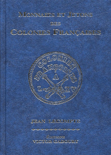 Jean Lecompte - Monnaies et jetons des colonies françaises.