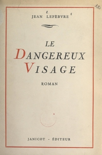 Le dangereux visage