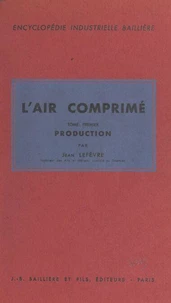 L'air comprimé (1). Production