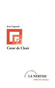 Jean Legrand - Coeur de chair - Suivi de Bulbes et Vaisseaux.