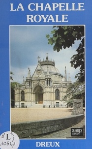 Jean Lelièvre - La chapelle royale, Dreux.