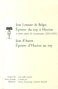Epistre du roy à Hector et autres pièces de circonstances (1511-1513) - Epistre d'Hector au roy