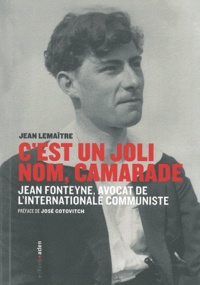 Jean Lemaître - C'est un joli nom, camarade - Jean Fonteyne (1899-1974) : avocat de l'Internationale communiste.