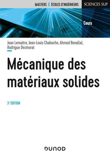 Jean Lemaître et Jean-Louis Chaboche - Mécanique des matériaux solides.